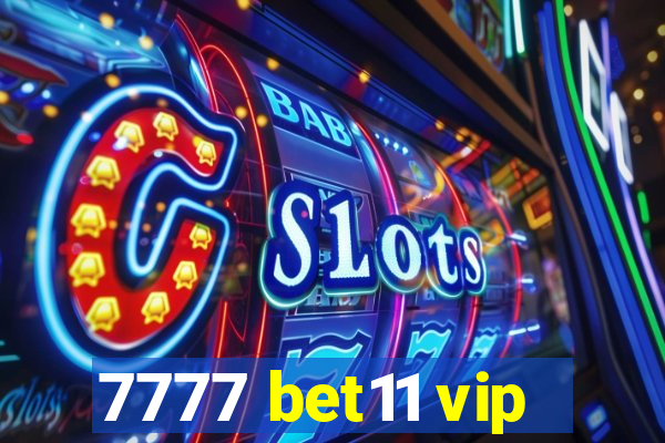 7777 bet11 vip